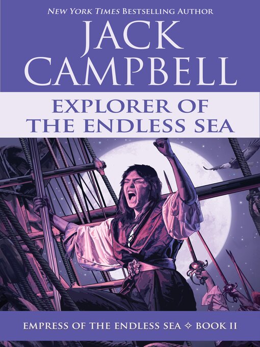 Title details for Explorer of the Endless Sea by Jack Campbell - Available